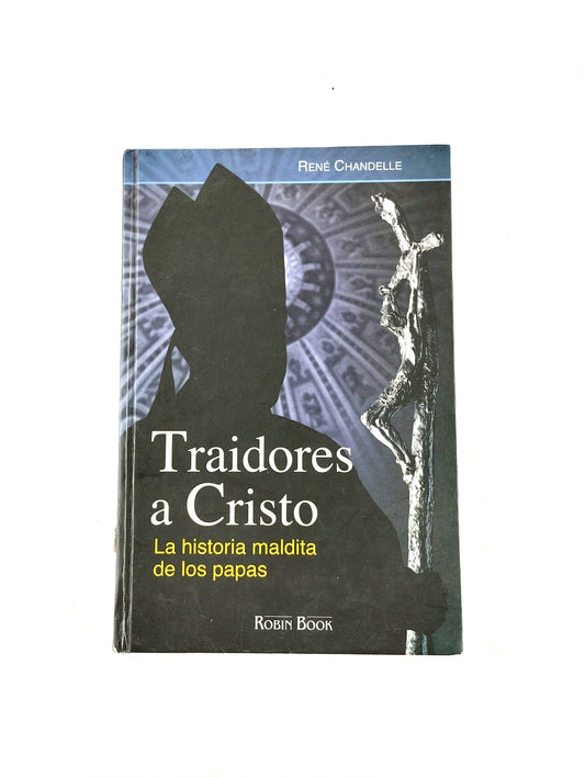 Traidores a cristo la historia maldita de los papas