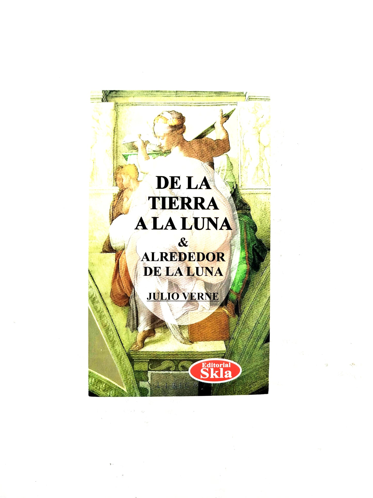 De la Tierra a la Luna y Alrededor de la Luna