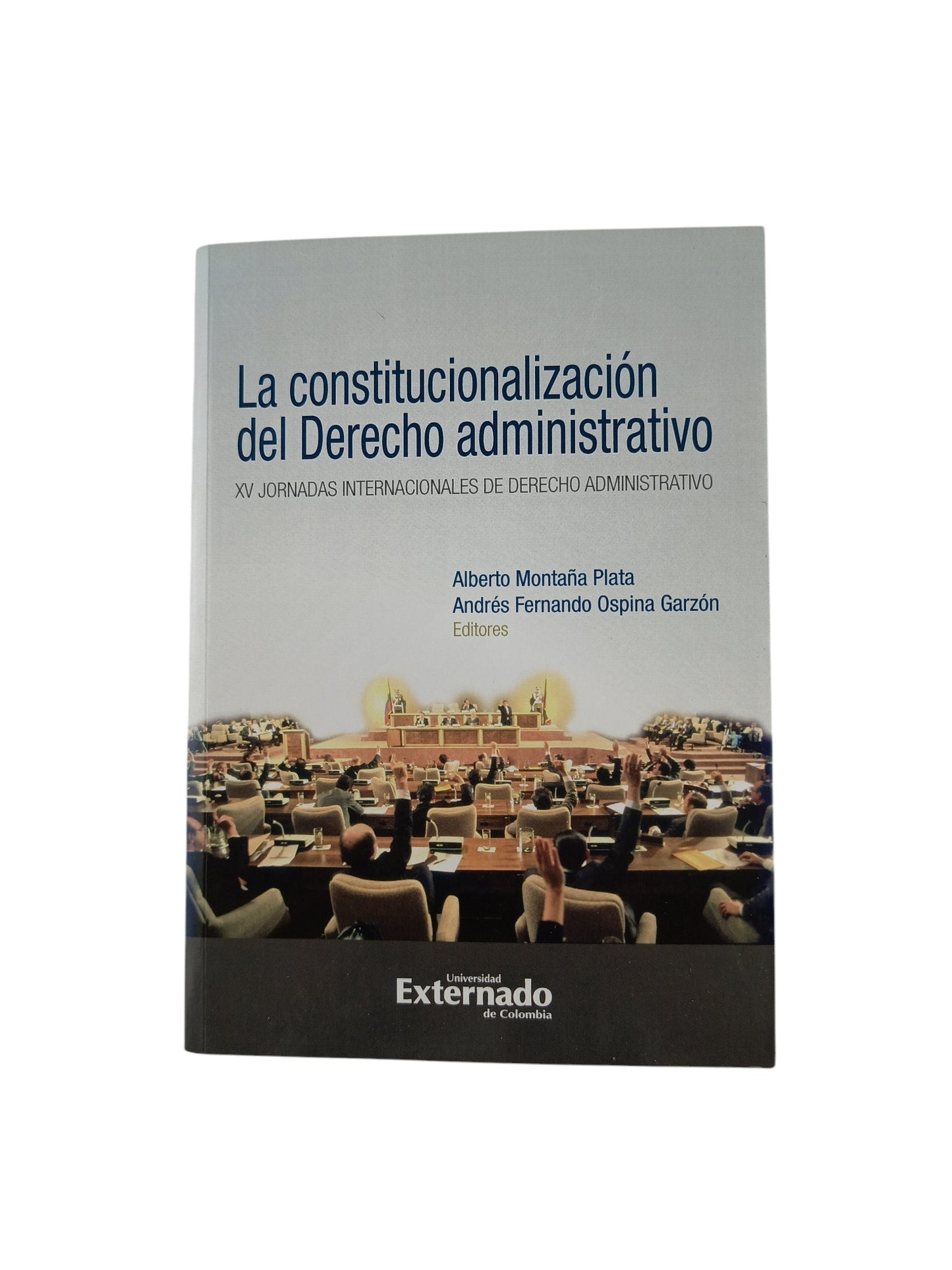 La constitucionalización del derecho administrativo. XV jornadas internacionales de derecho administrativo