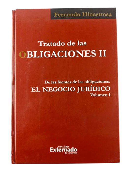 Tratado de las obligaciones II De las fuentes de las obligaciones: el negocio jurídico Vol. I