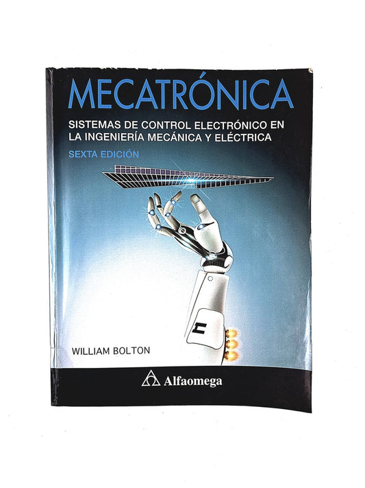Mecatrónica sistemas de control electrónico en la ingienería mecánica y eléctrica