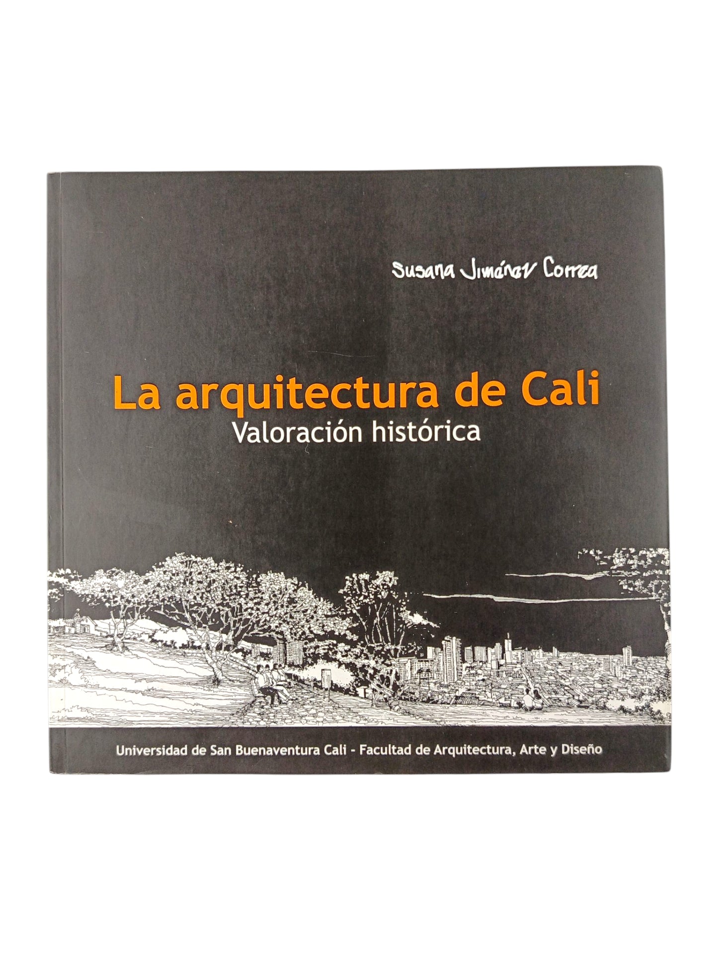 La arquitectura de Cali Valoración histórica Libro