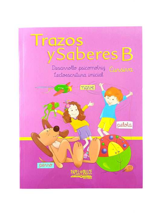 Trazos y saberes B cursiva Desarrollo psicomotriz Lectoescritura inicial