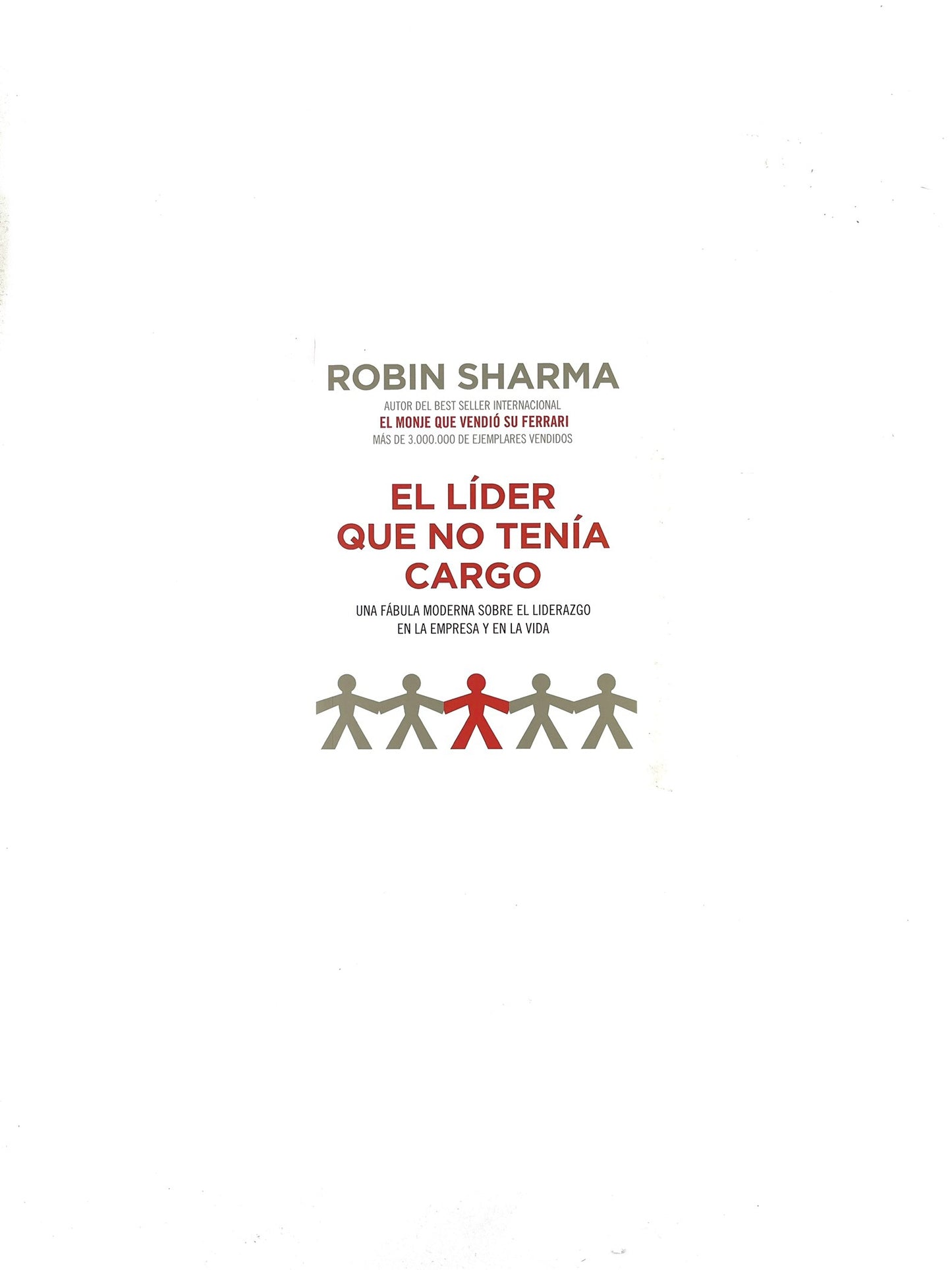 El líder que no tenía cargo by Robin Sharman
