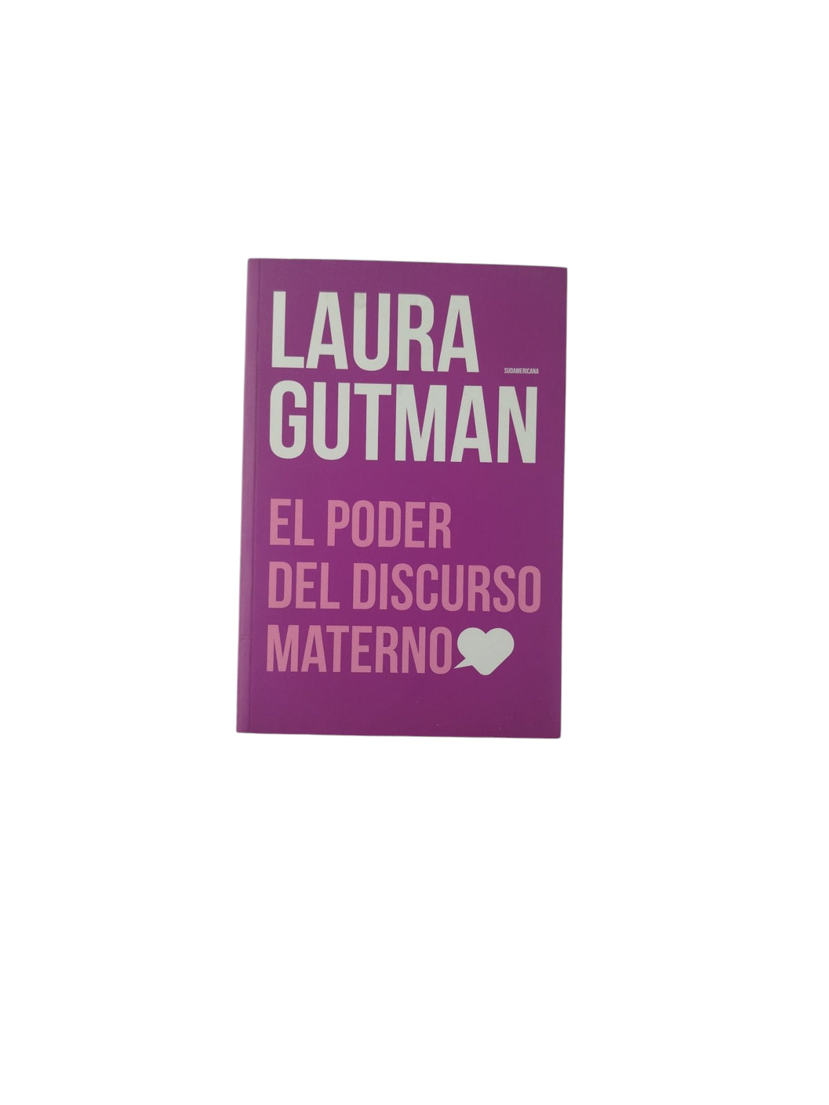 El Poder del Discurso Materno by Laura Gutman