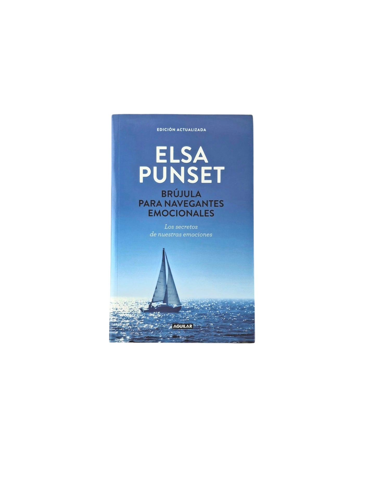 Brújula para navegantes emocionales los secretos de nuestras emociones