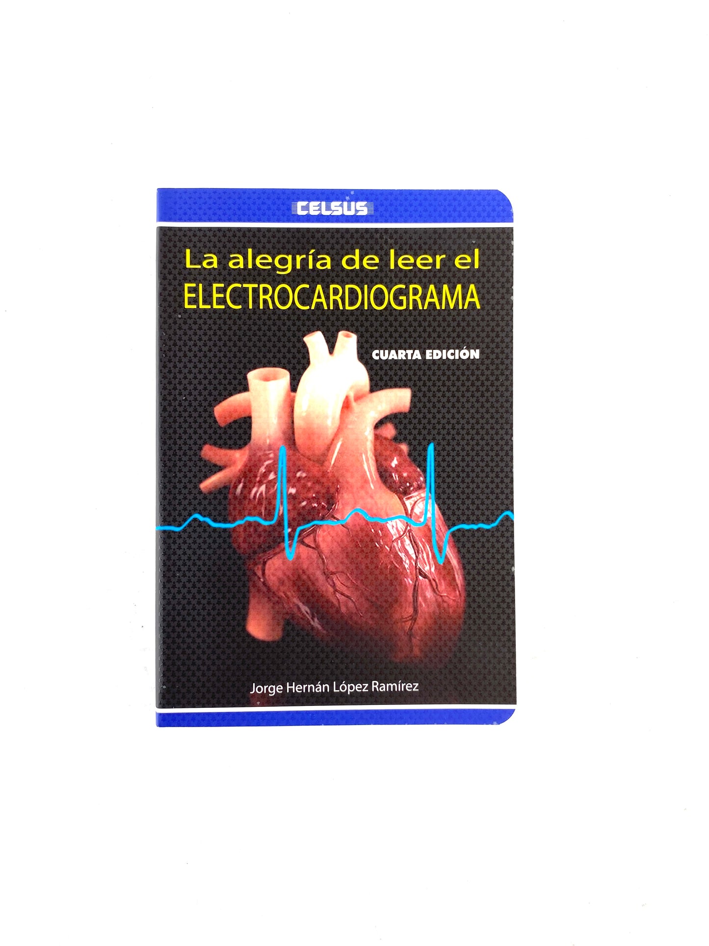 La alegría de leer el electrocardiograma 4 edición