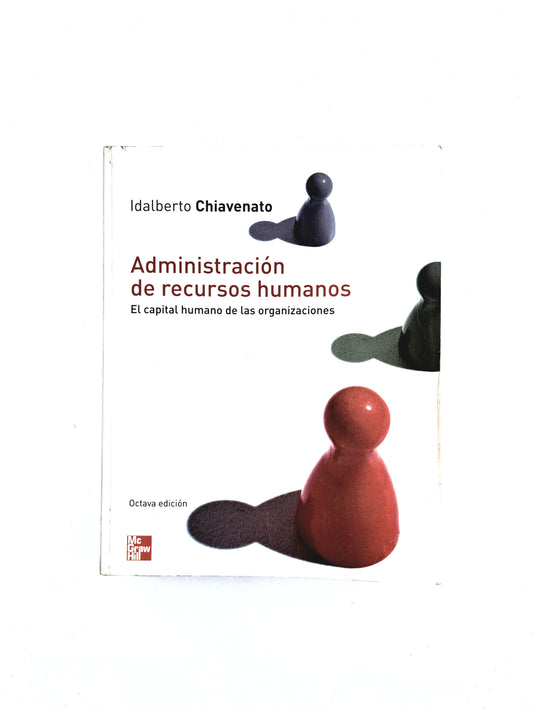 Administración de recursos humanos el capital humano de las organizacones octava edición