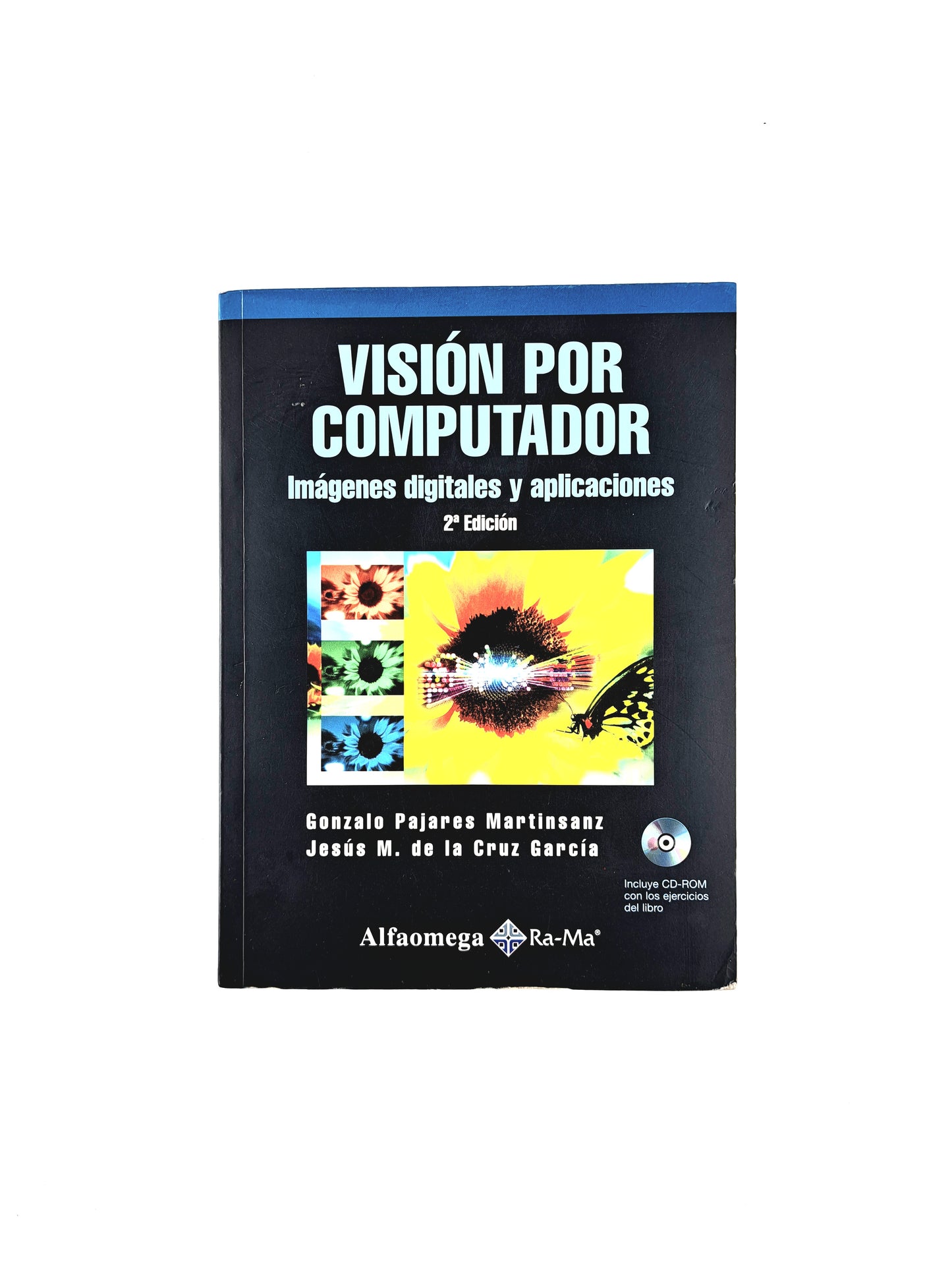 Visión por computador imágines digitales y aplicaciones segunda edición by Gonzalo Pajares Martinsanz Jesús M de la Cruz García