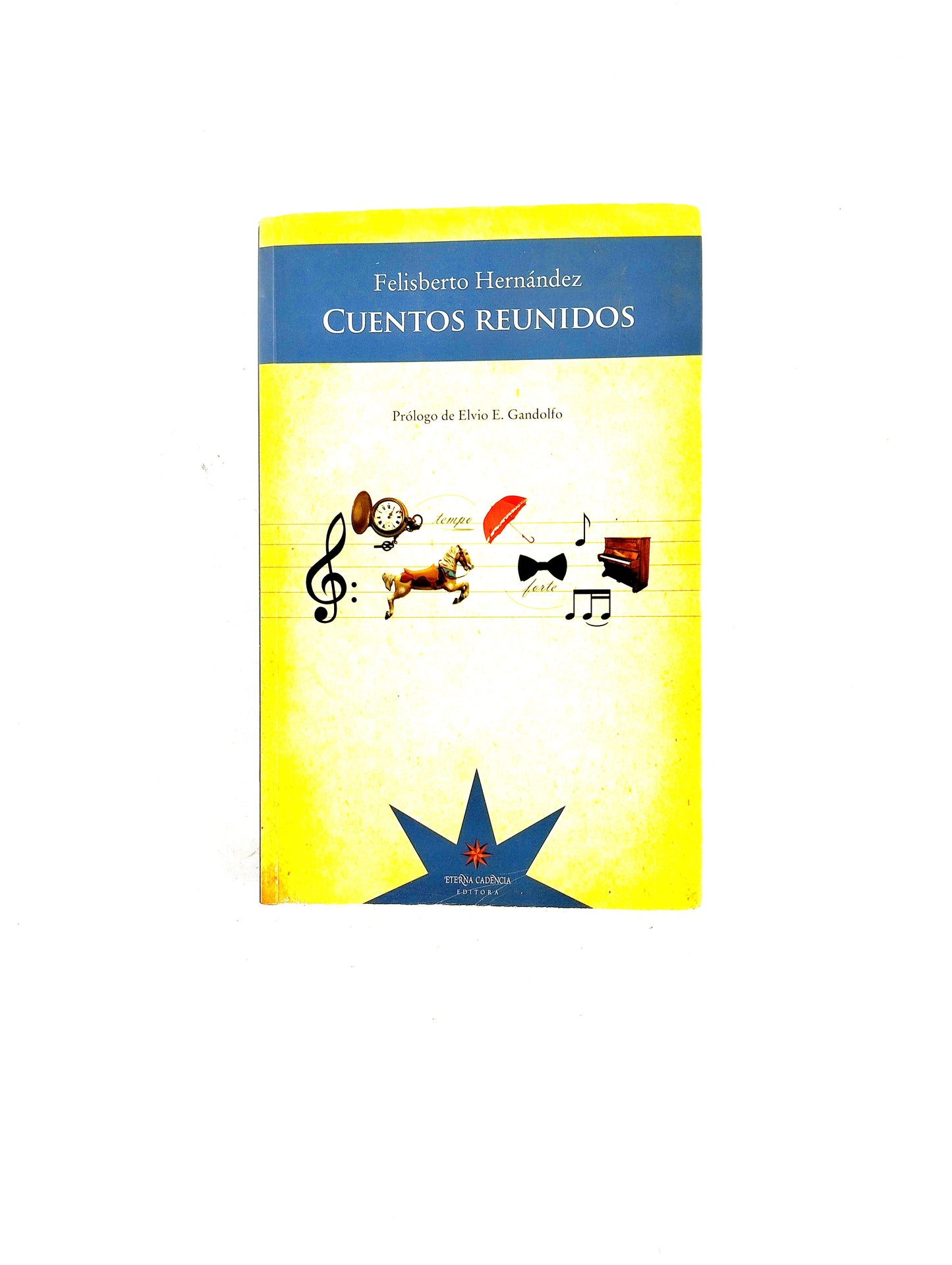 Cuentos reunidos by Felisberto Hernández