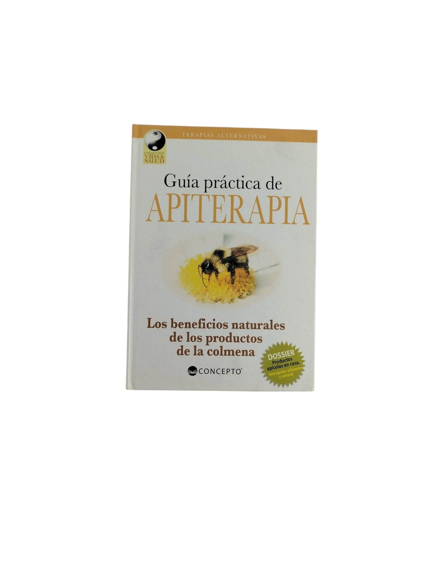 Guía práctica de Apiterapia- Los beneficios naturales de los productos de la colmena