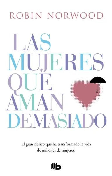 Las mujeres que aman demasiado by robin norwood