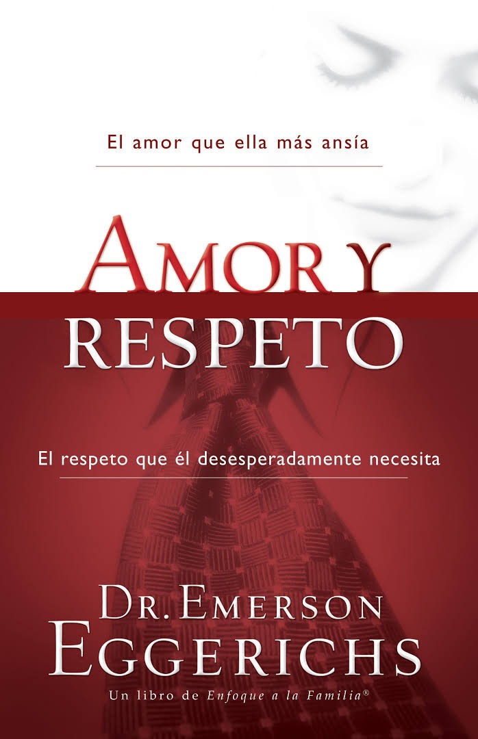 Amor y Respeto by Emerson Eggerichs