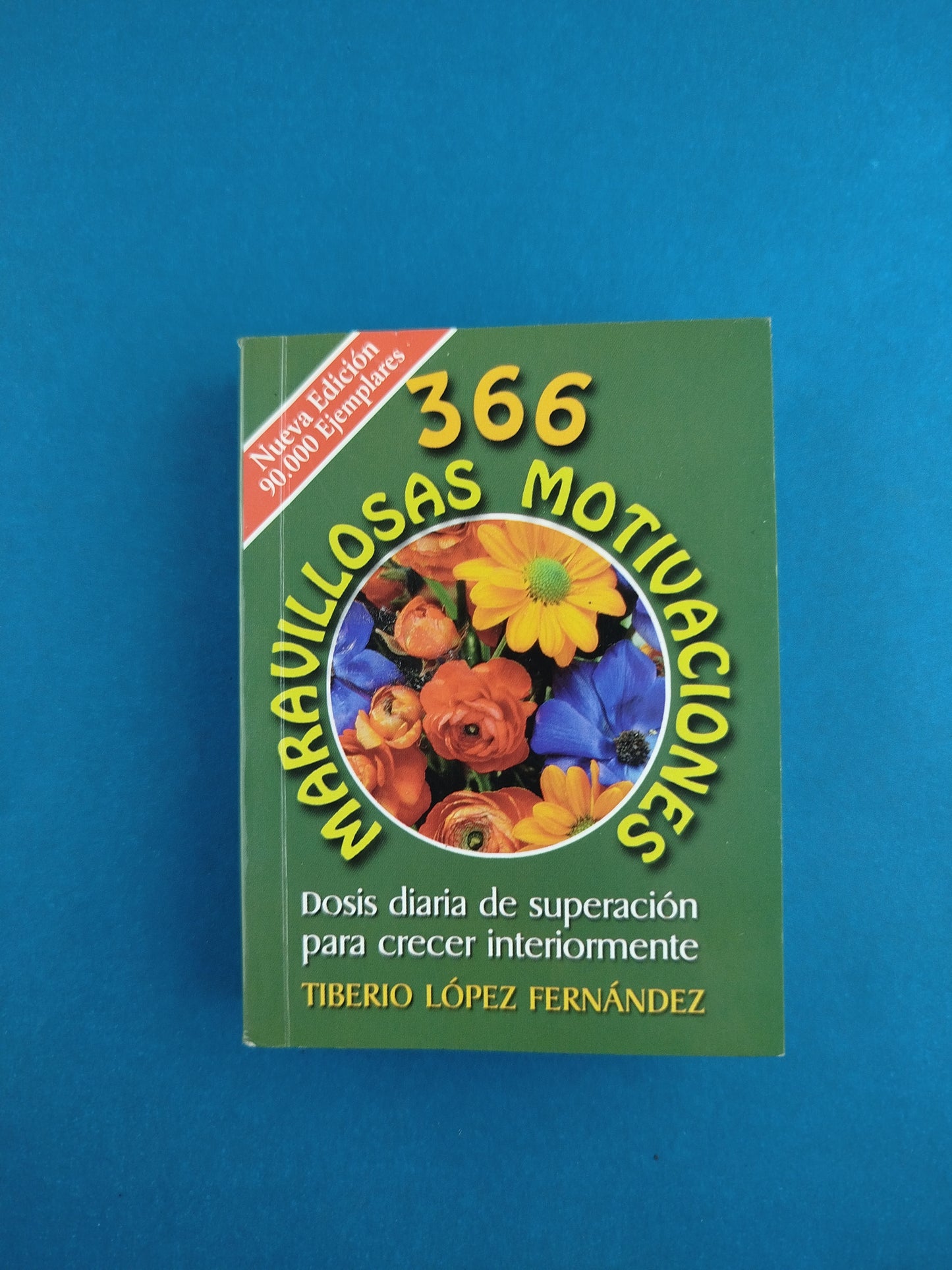 366 maravillosas motivaciones by Tiberio López Hernández