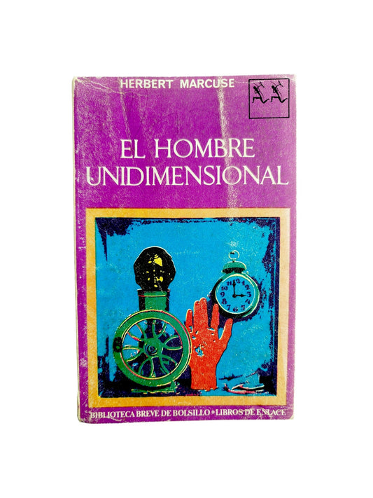 El hombre unidimensional by Hebert Marcuse