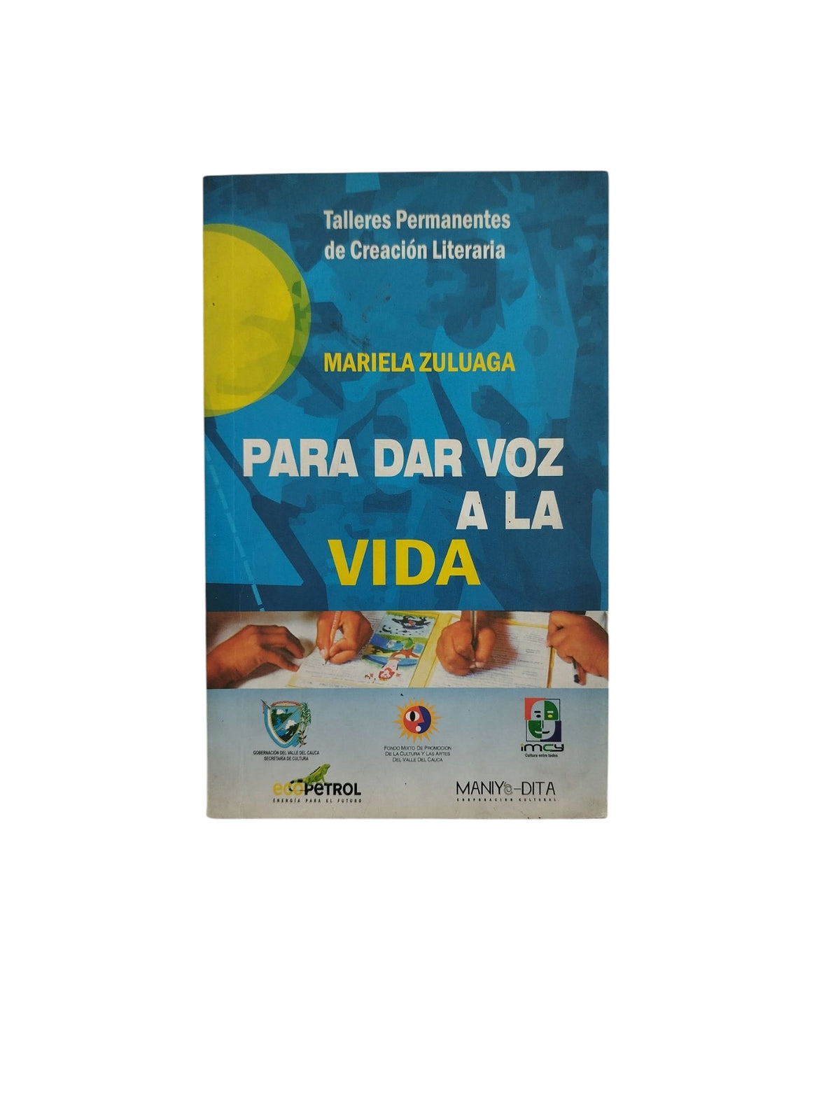 Para Dar Voz A La Vida by Mariela Zuluaga