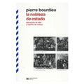 La nobleza de estado by Pierre Bourdieu