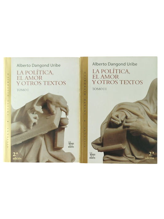 La política, el amor y otros textos tomo I y II