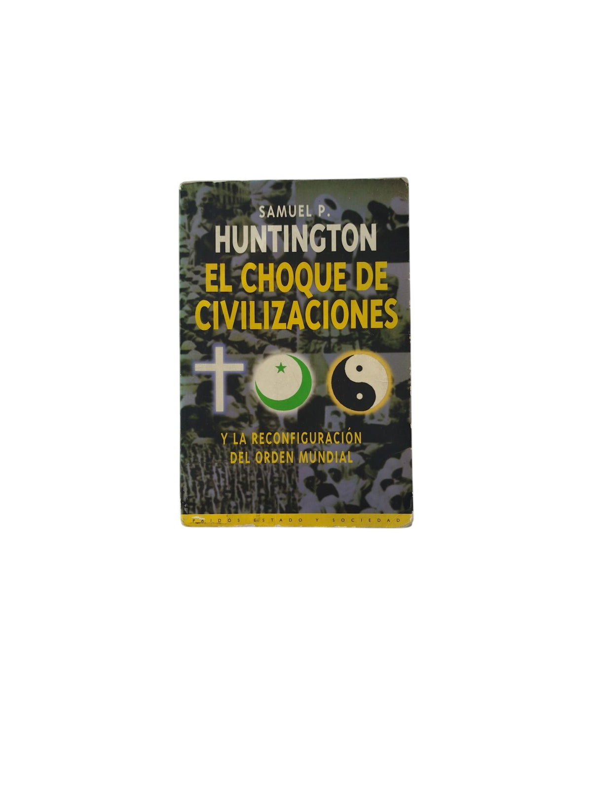 El Choque De Civilizaciones by Samuel P. Huntington