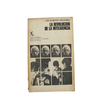 La revolucion de la inteligencia by Luis Alberto Machado