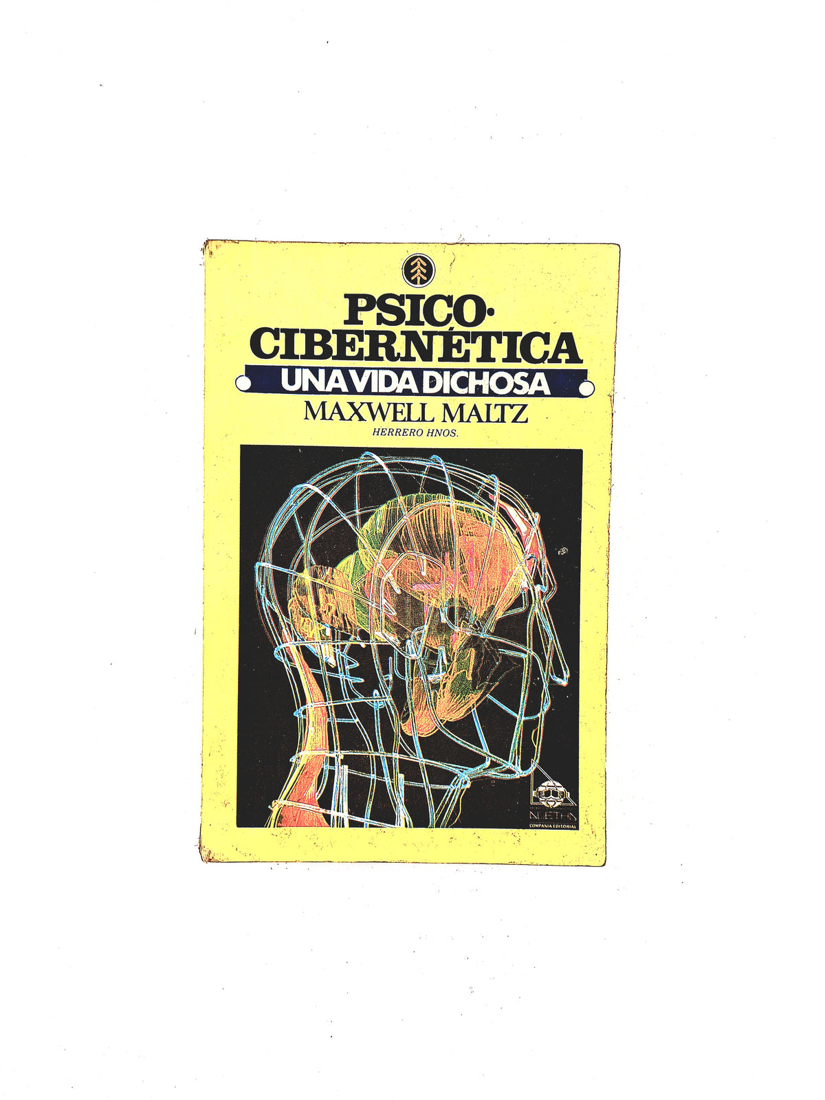 Psico-Cibernética una vida dichosa by Maxuell Maitz