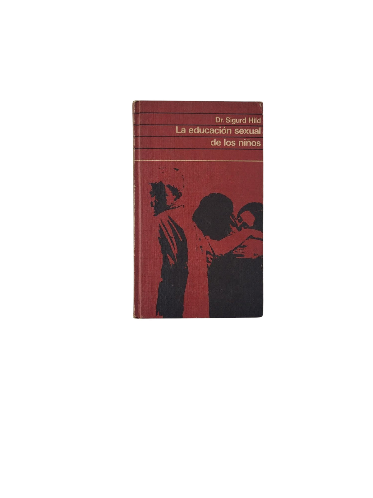 La educación sexual de los niños by Dr. Singurd Hild