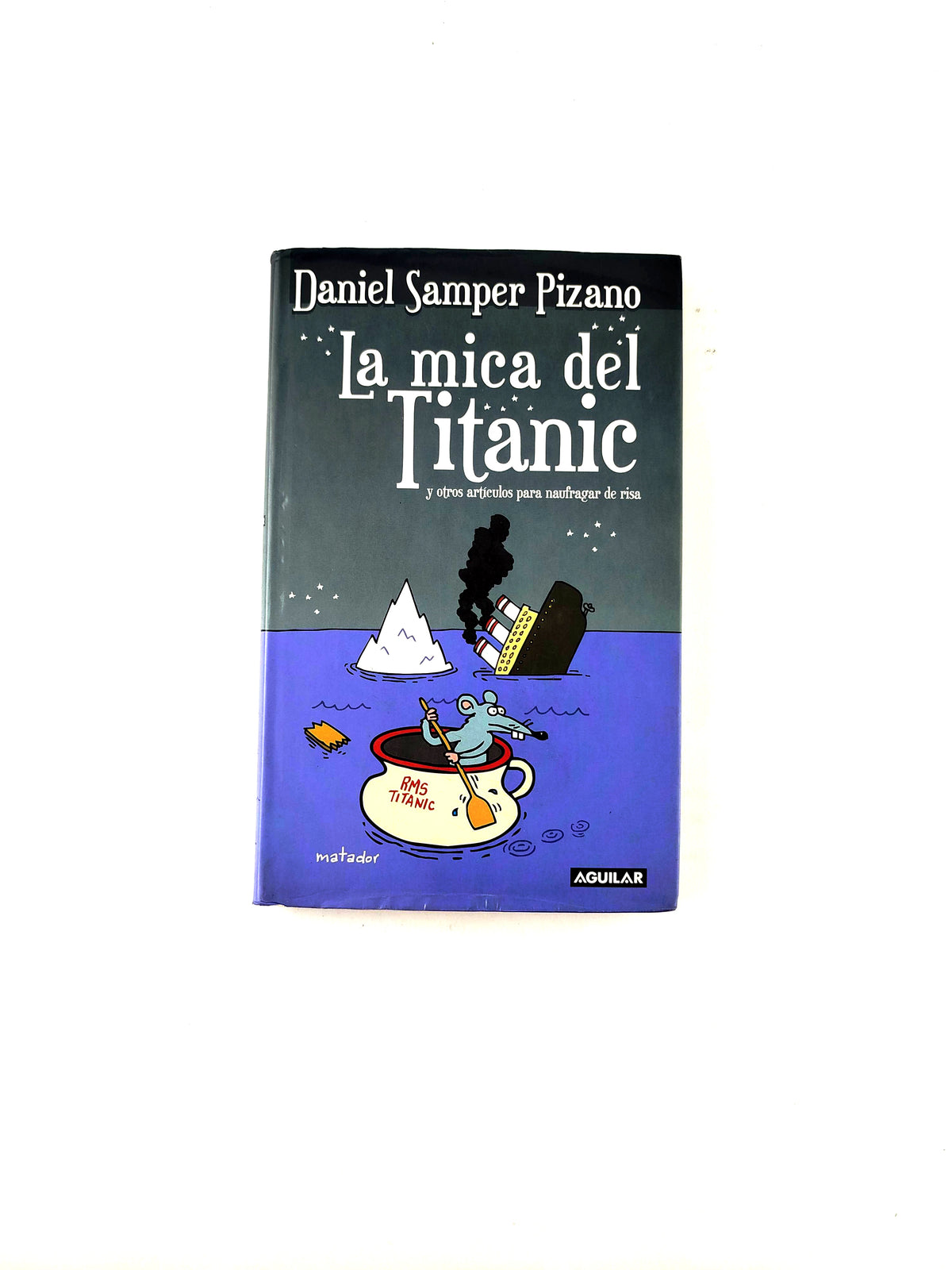 La mica del titanic by Daniel Samper Pizano