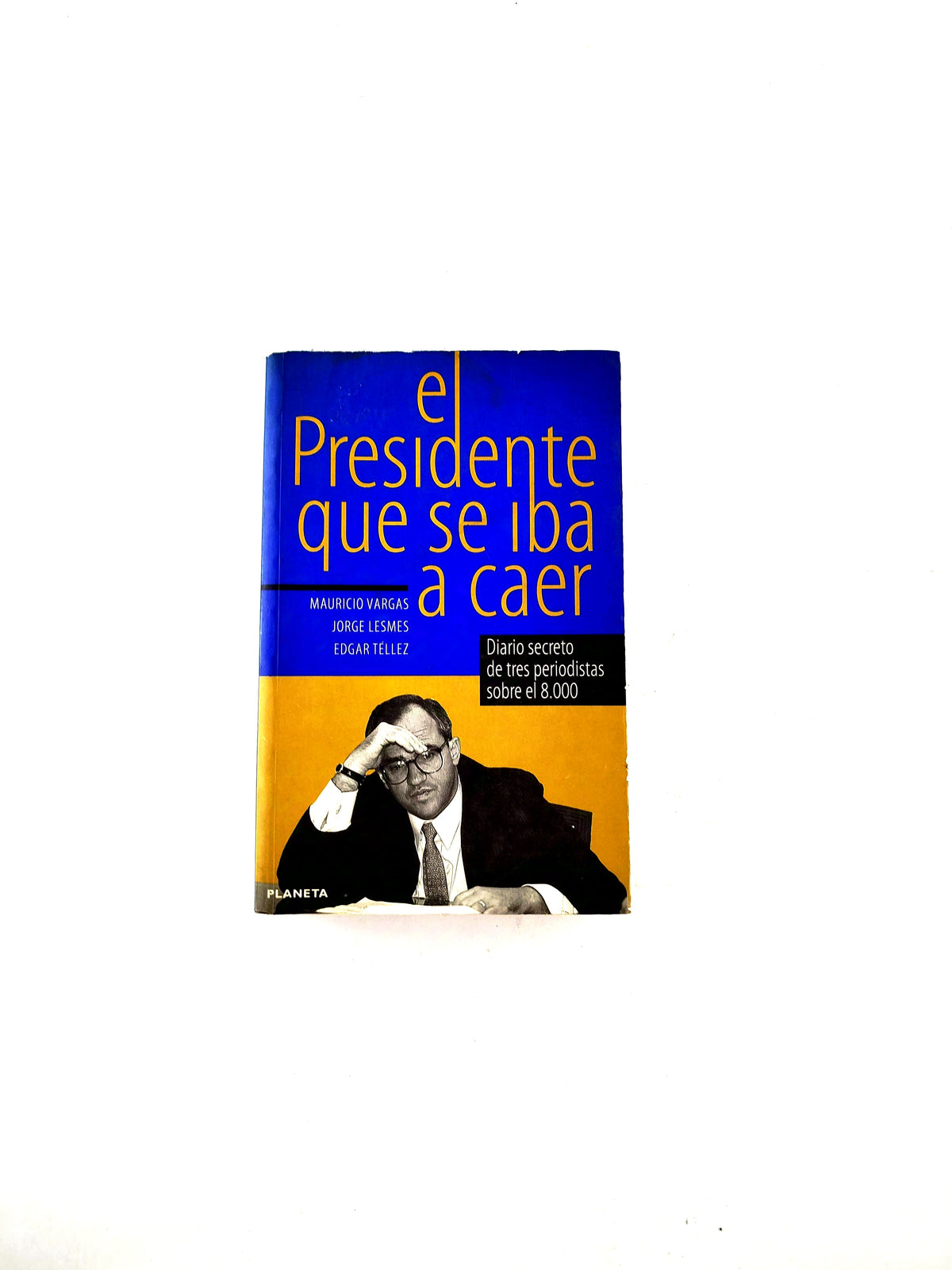 El presidente que se iba a caer by Mauricio Vargas