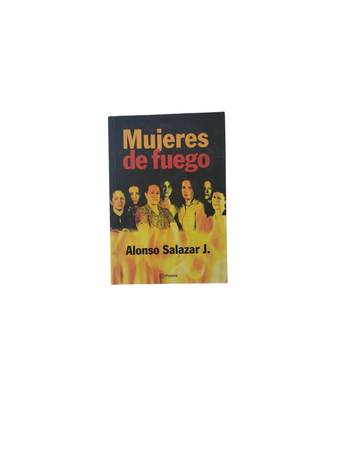 Mujeres de fuego by Alonso Salazar J.