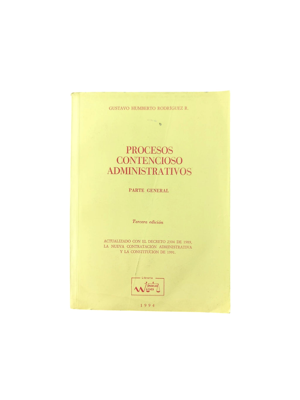 Procesos Contenciosos Administrativos parte general 3 ed. by Gustavo Humberto Rodríguez