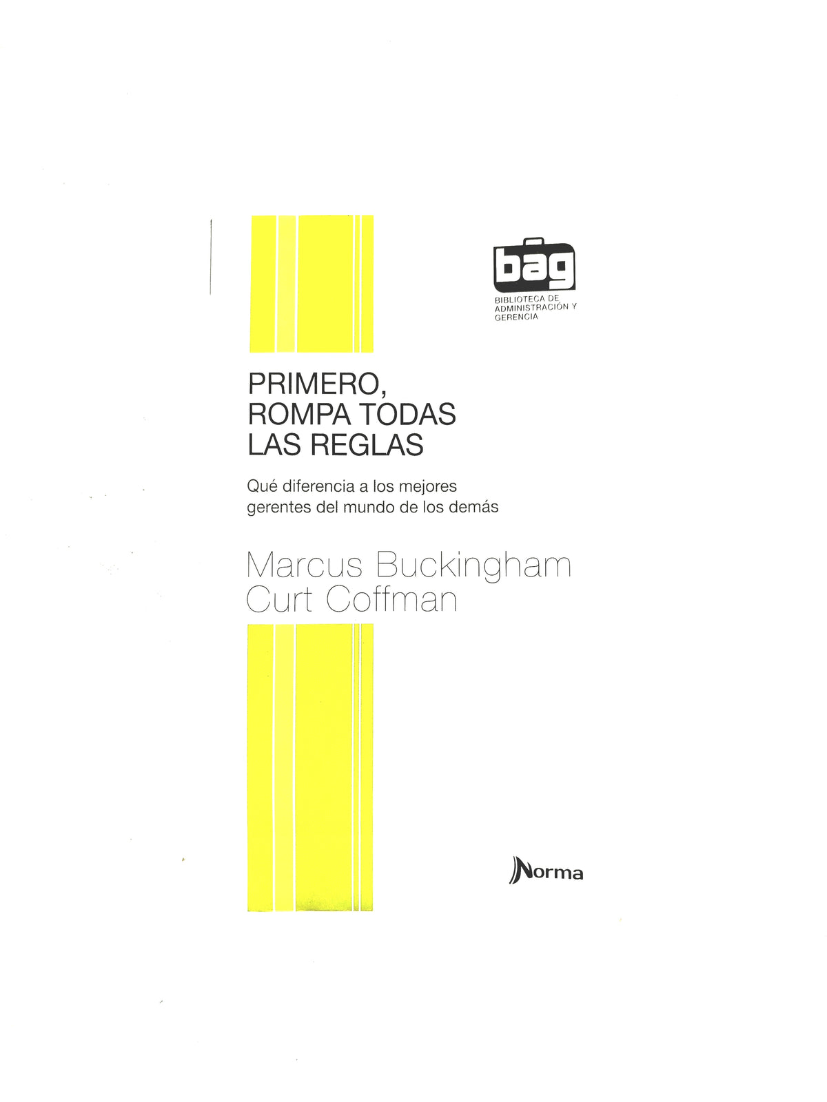 Primero, rompa todas las reglas by Marcus Bukingham