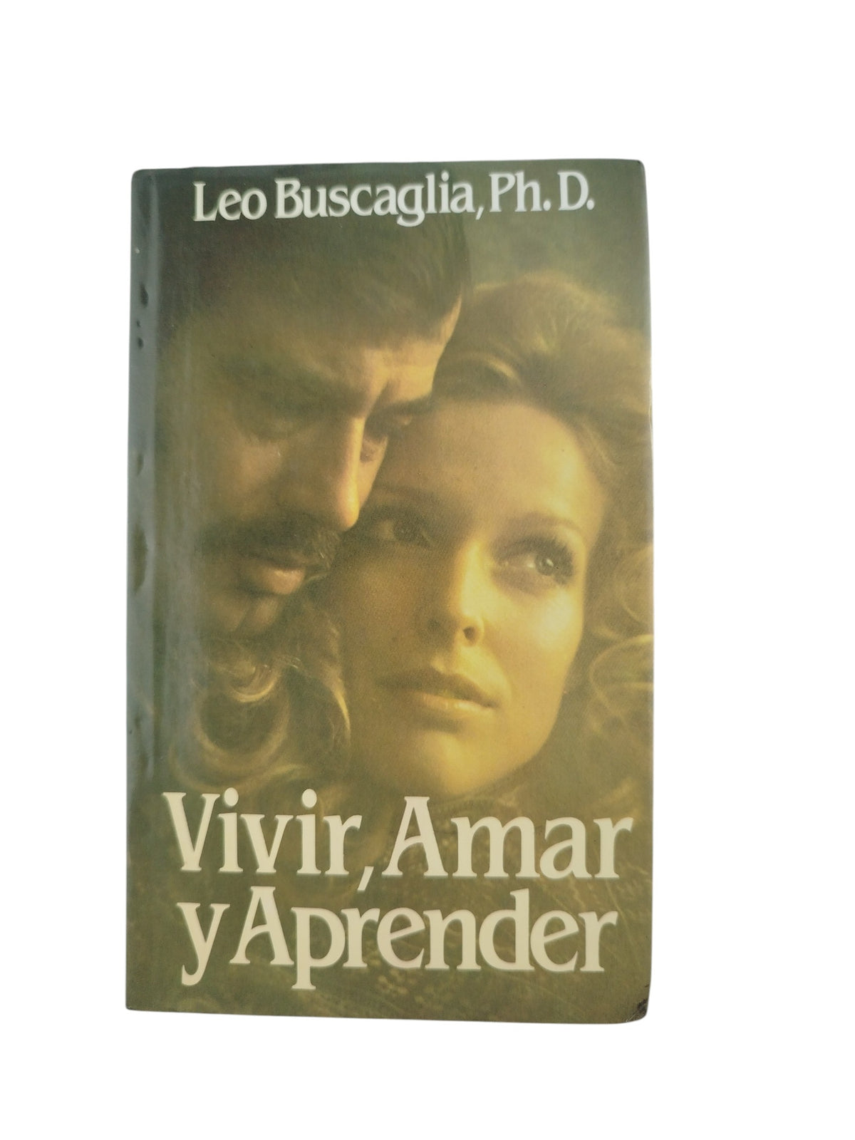 Vivir amar y aprender by Leo Buscaglia,Ph.D