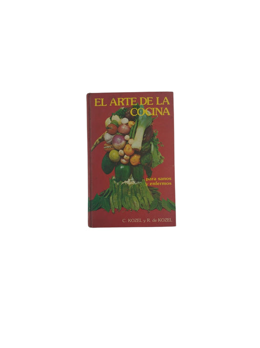 El Arte de la Cocina para sanos y emfermos