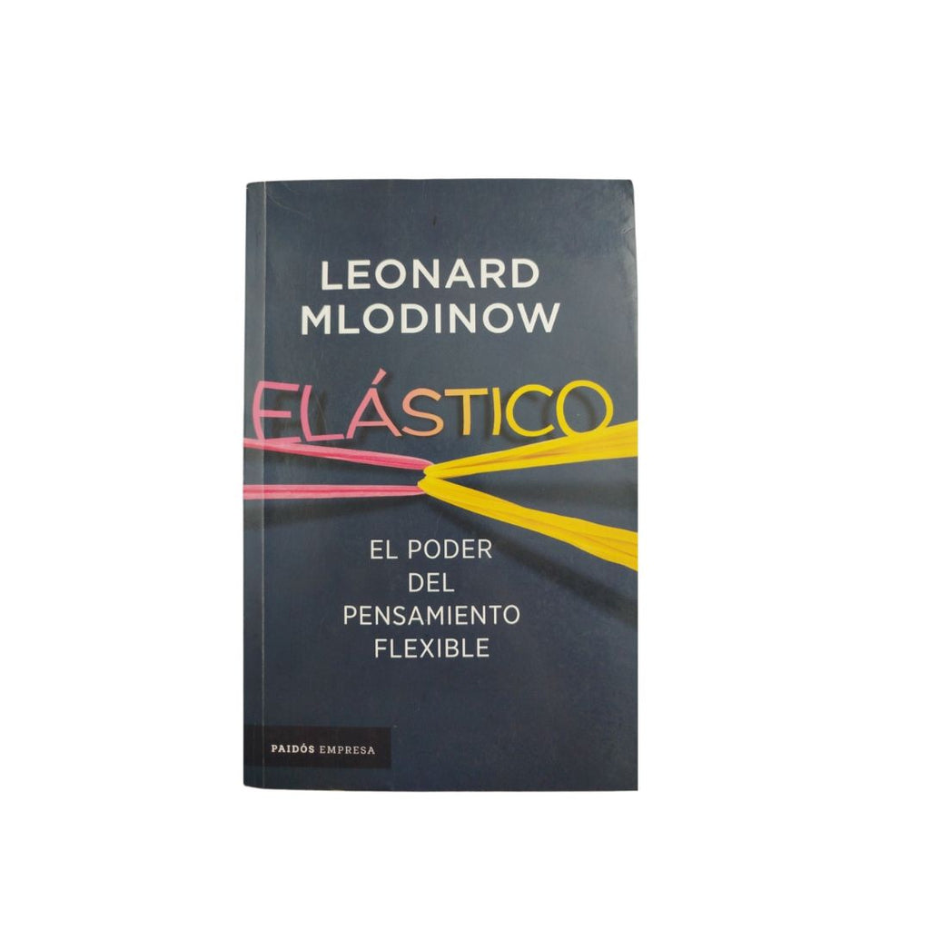 Elástico - El poder Del Pensamiento Flexible by Leonard Mlodinow