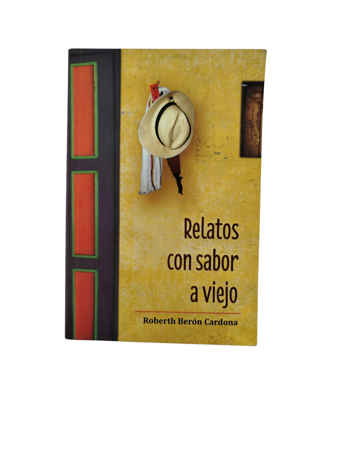Relatos con sabor a viejo by Roberth Berón Cardona