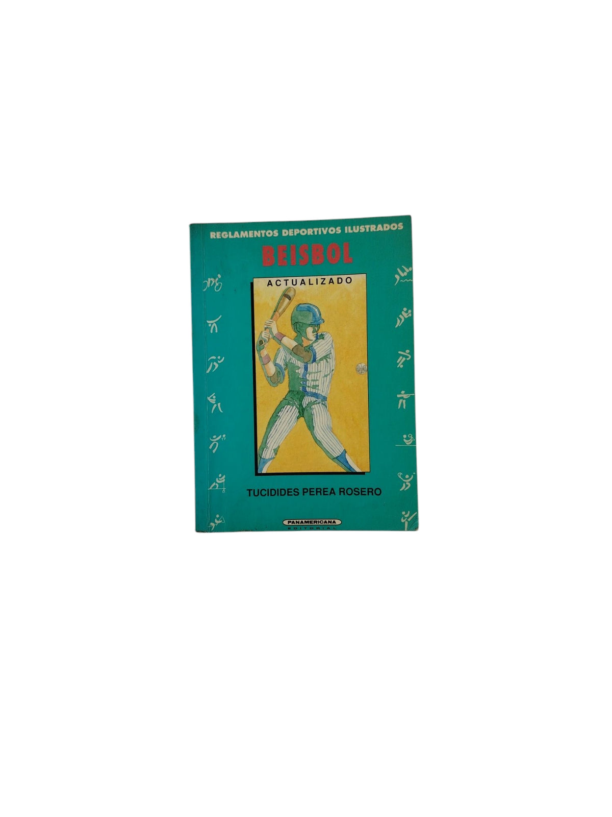 Reglamentos Deportivos Ilustrados Béisbol by Tucidides Perea Rosero
