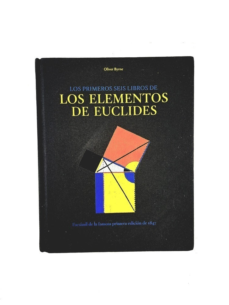 Los primeros seis libros los elementos de Euclides facsímil de la famosa primera edición de 1847 by Oliver Byrne
