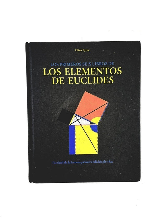 Los primeros seis libros los elementos de Euclides facsímil de la famosa primera edición de 1847