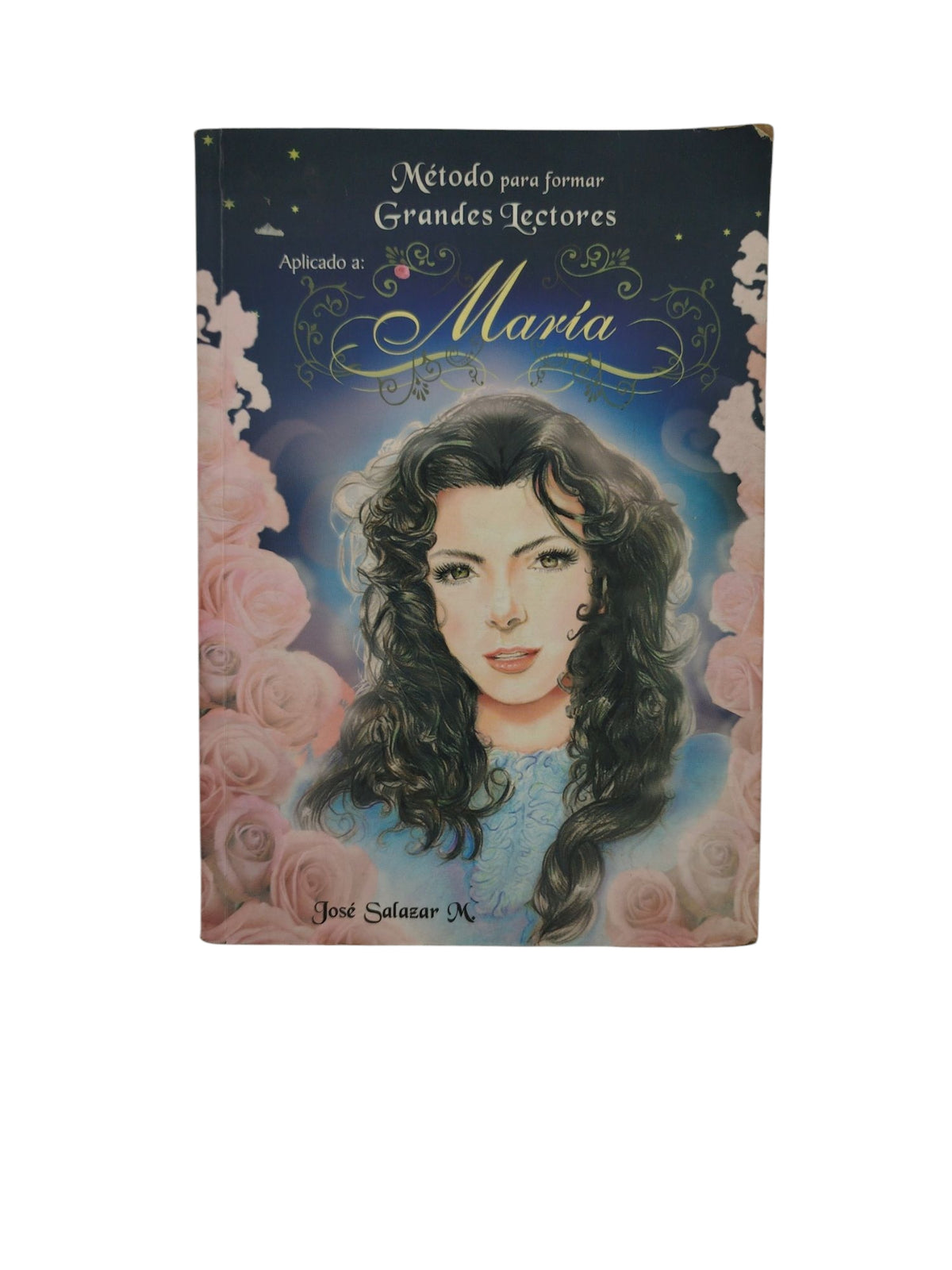 Método para formar Grandes Lectores Aplicado a: María by José Salazar