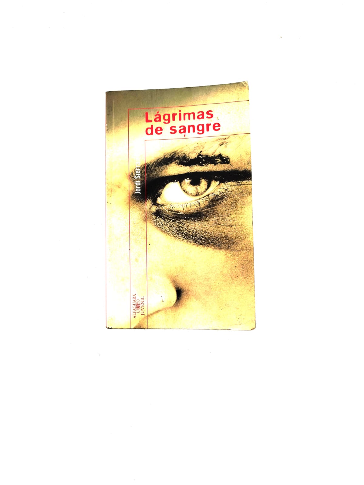 Lágrimas De Sangre by Jordi Sierra i Fabra
