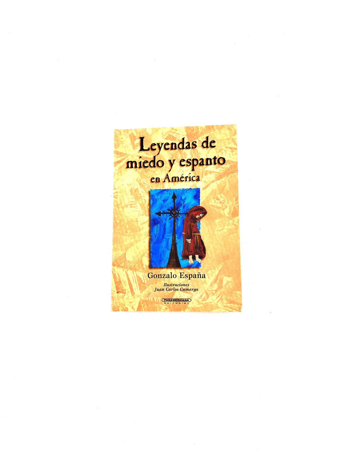 Leyendas de miedo y espanto en América by Gonzalo España