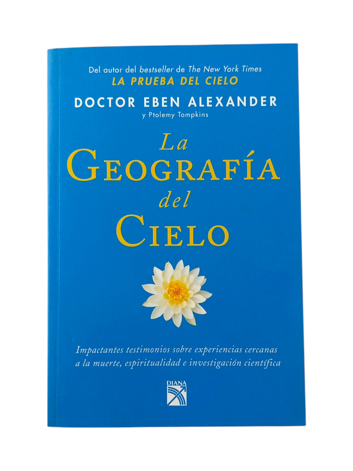 La geografía del cielo by Doctor Eben Alexander