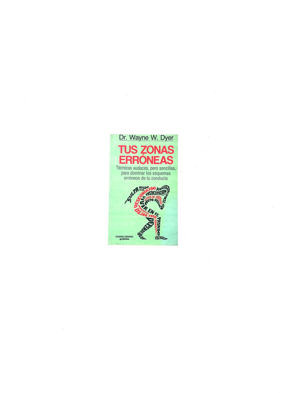 Tus zonas erróneas by Wayne W. Dyer