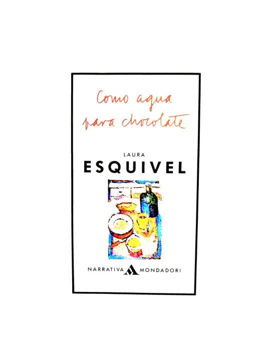 Cómo agua para chocolate by Laura Esquivel