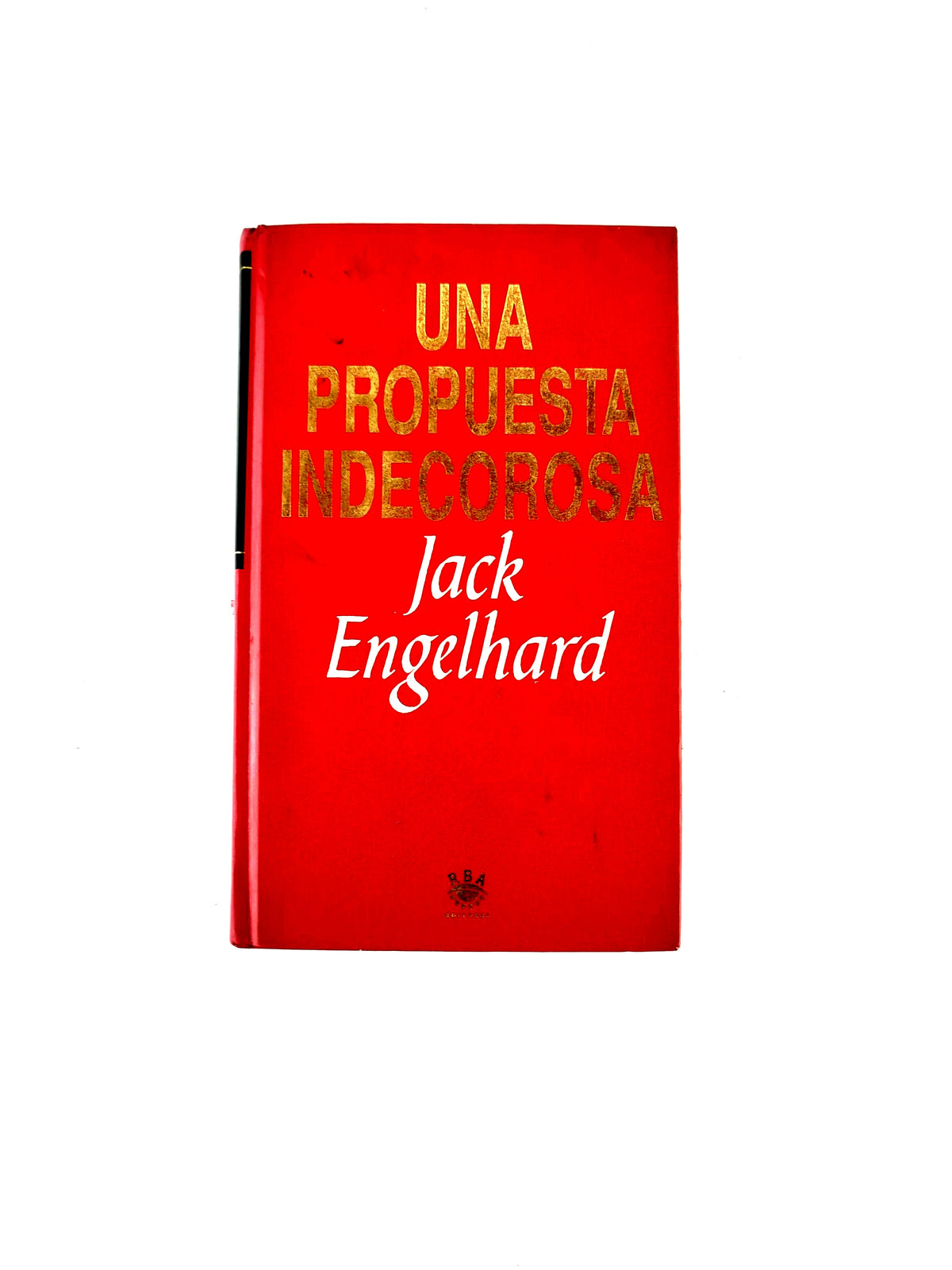 Una Propuesta Indecorosa by Jack Engelhard