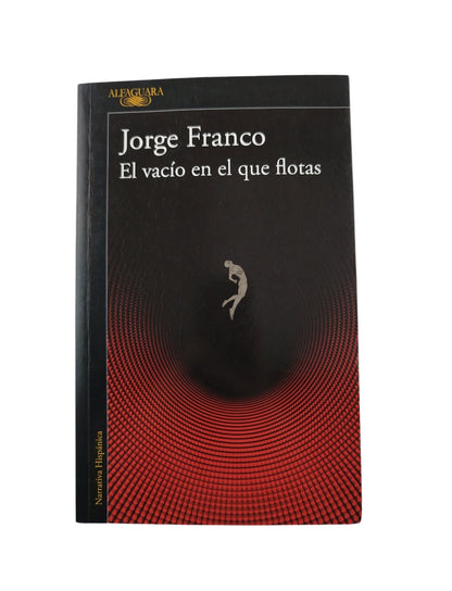 El vacío en el que flotas by Jorge Franco
