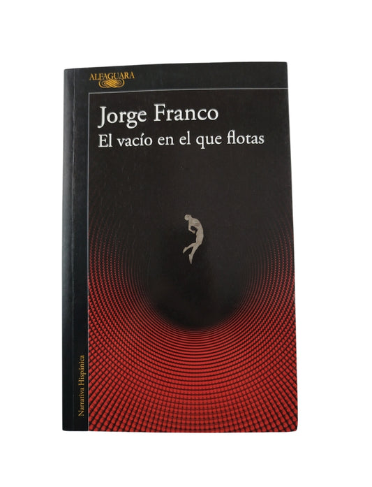 El vacío en el que flotas by Jorge Franco