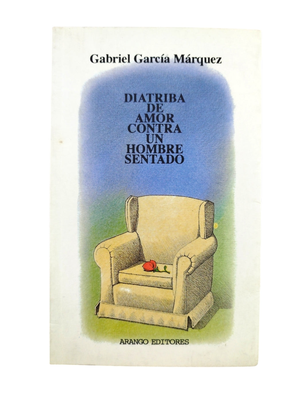 Diatriba de amor contra un hombre sentado by Gabriel García Márquez