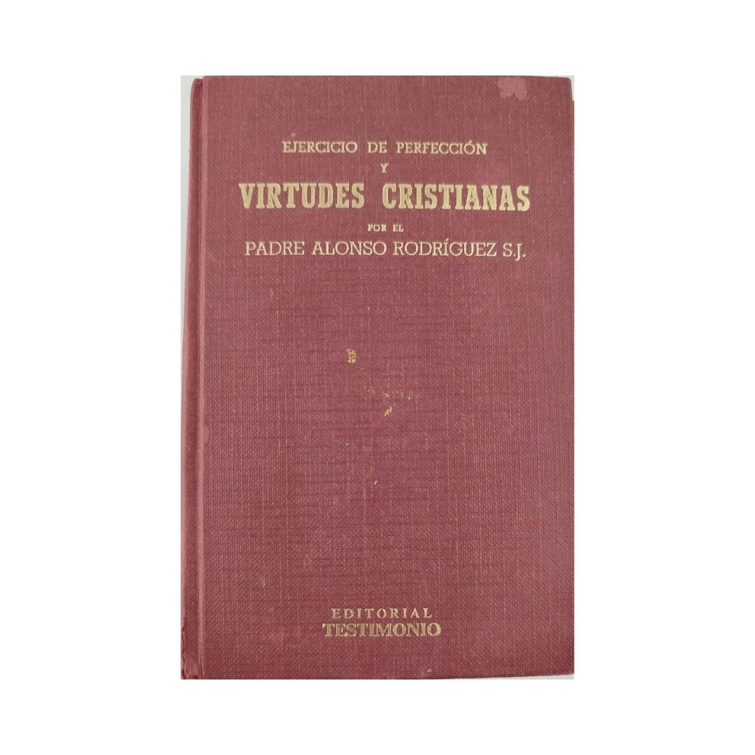 Ejercicio de perfección y virtudes cristianas. by P. Alonso Rodríguez S.J.