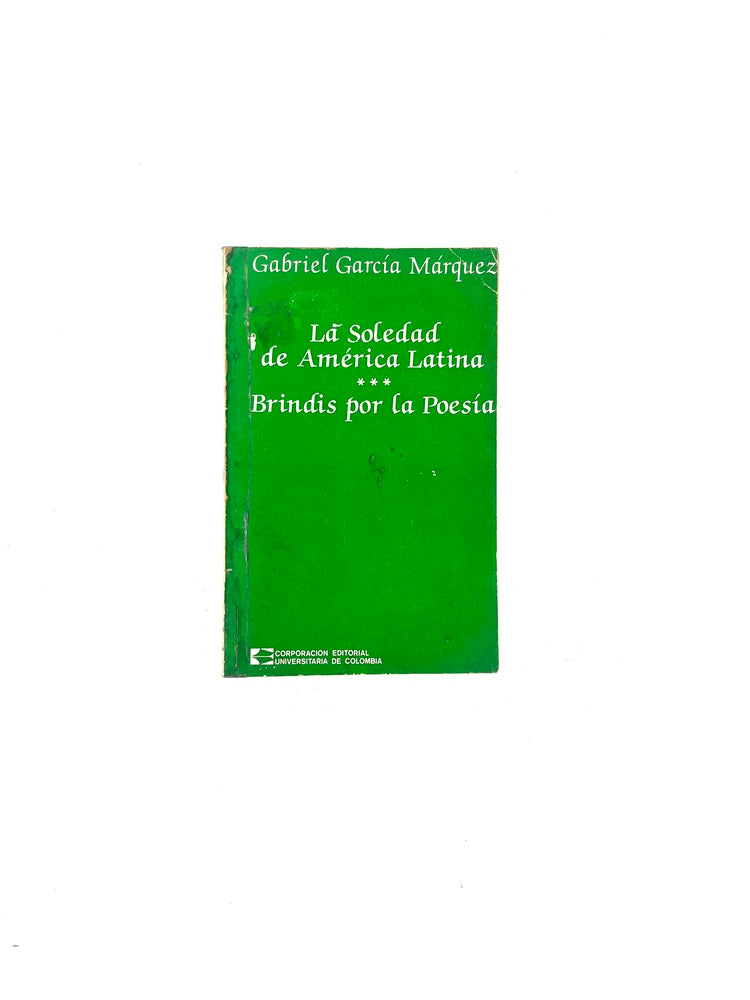 La soledad de américa latina brindis por la poesía by Gabriel García Márquez
